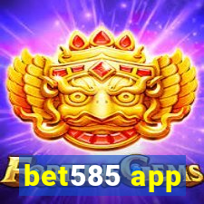 bet585 app